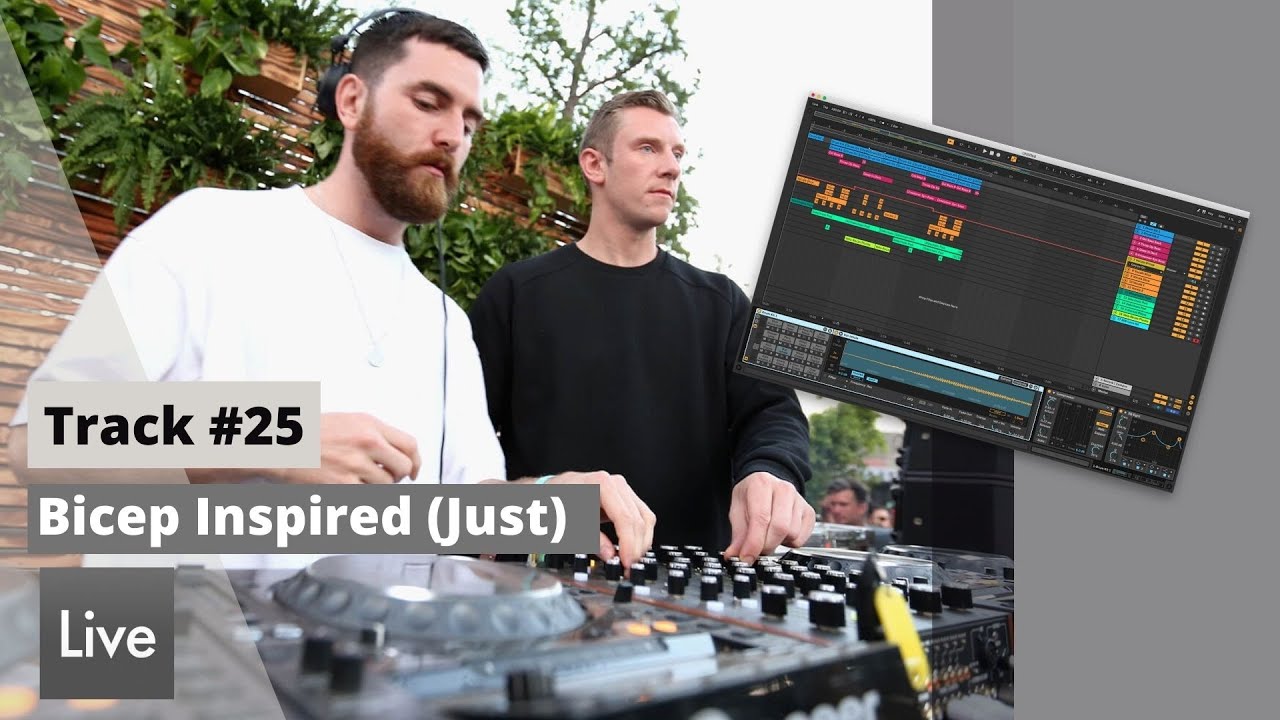 Track #25 - Bicep Just (Ableton Remake)