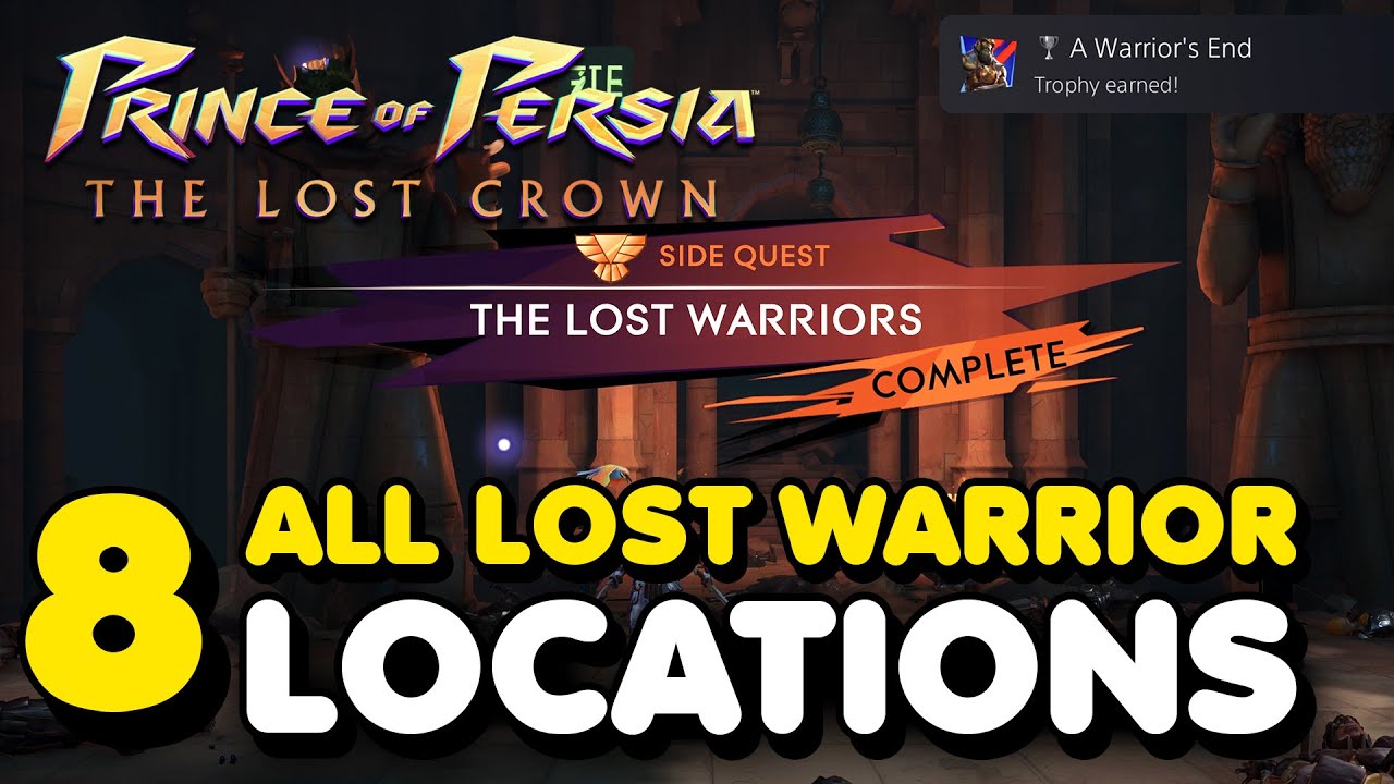 All 8 Lost Warrior Locations In Prince of Persia The Lost Crown (A Warrior's End Trophy Guide)