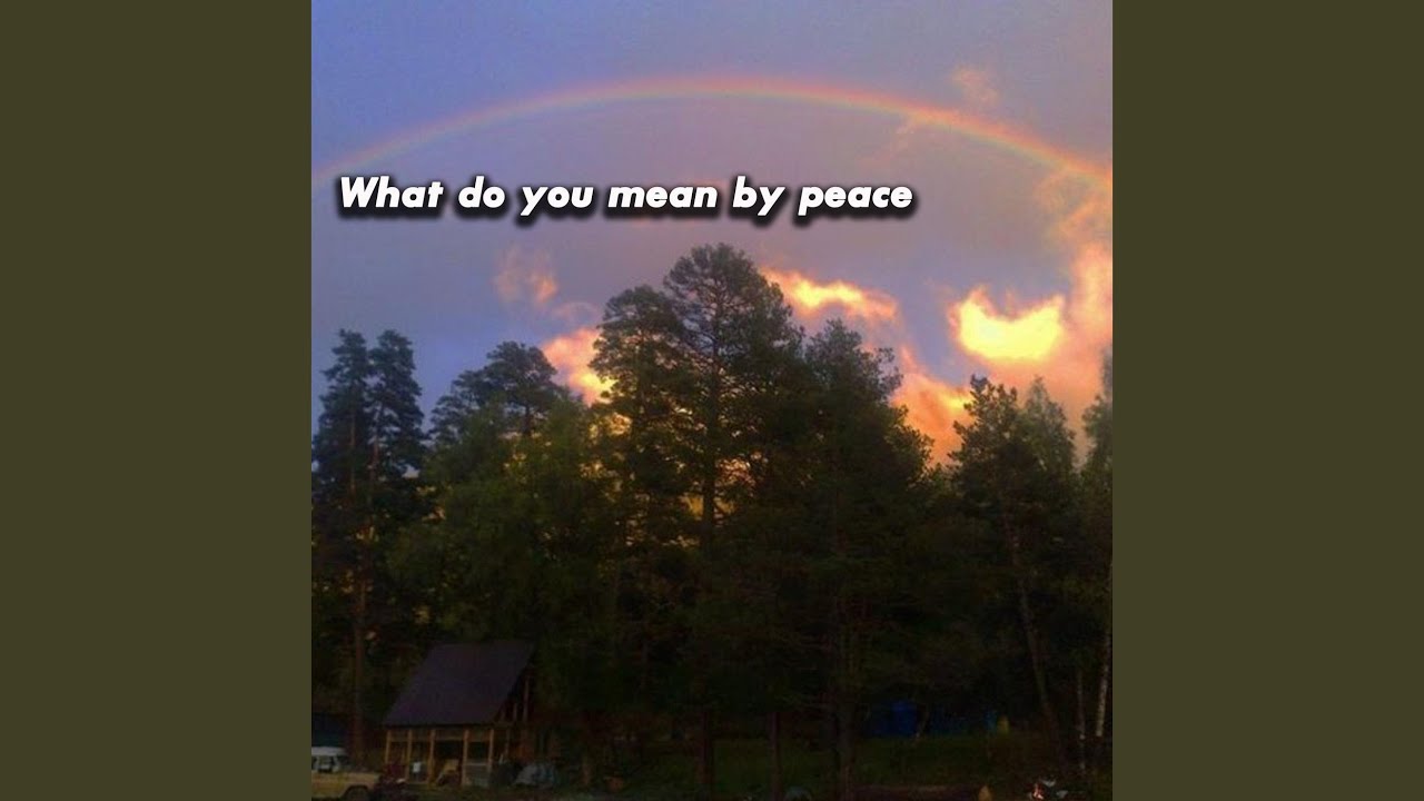 What do you mean by peace