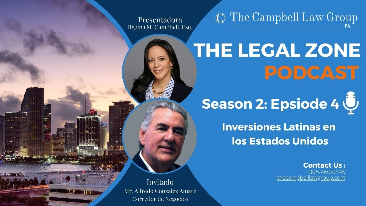 The Legal Zone (Season 2, Episode 4): Inversiones Latinas en los Estados Unidos