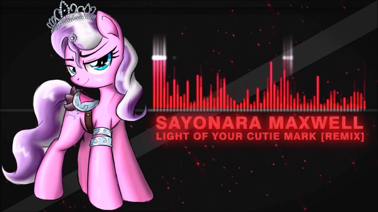Sayonara Maxwell - Light of Your Cutie Mark [Remix] 1hour