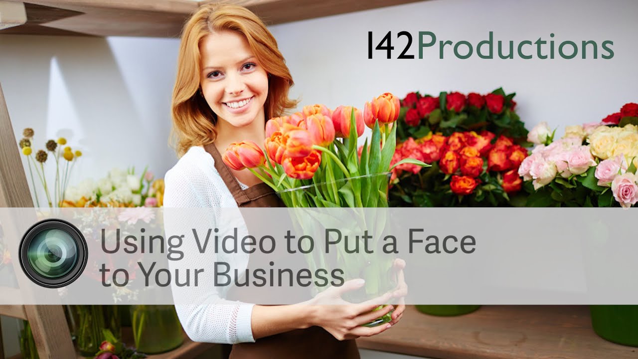 Using Video to Give a Face to Your Business - 142 Productions - Brevard & Indian River Counties
