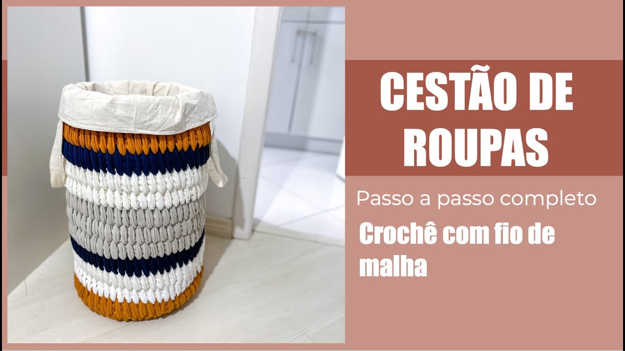 Cesto de Roupas - PASSO A PASSO - Crochê e forro