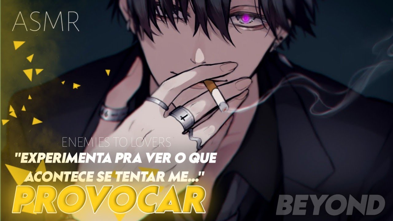 [ASMR] - PROVOCANDO SEU INIMIGO - [ROLEPLAY] [ENEMIES TO LOVERS] [BEYOND]