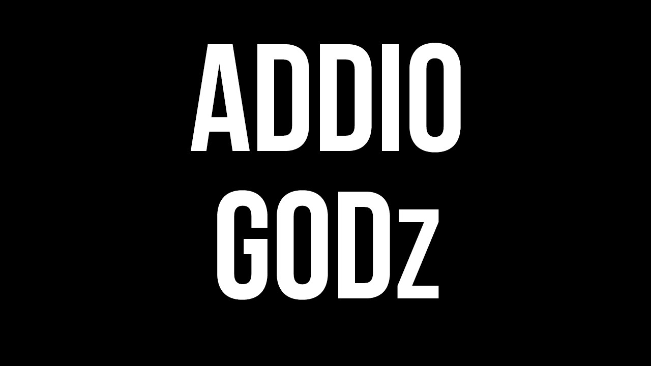 Addio GODz