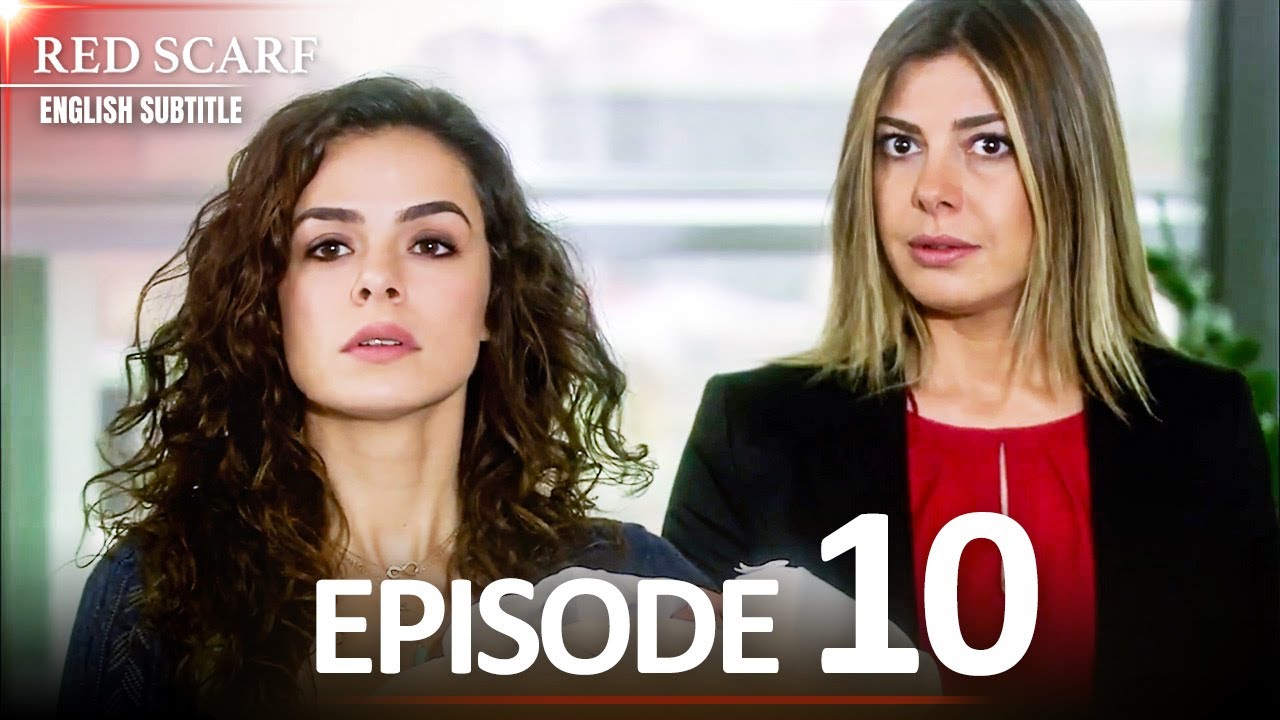 Red Scarf Episode 10 | English Subtitles | Al Yazmalım