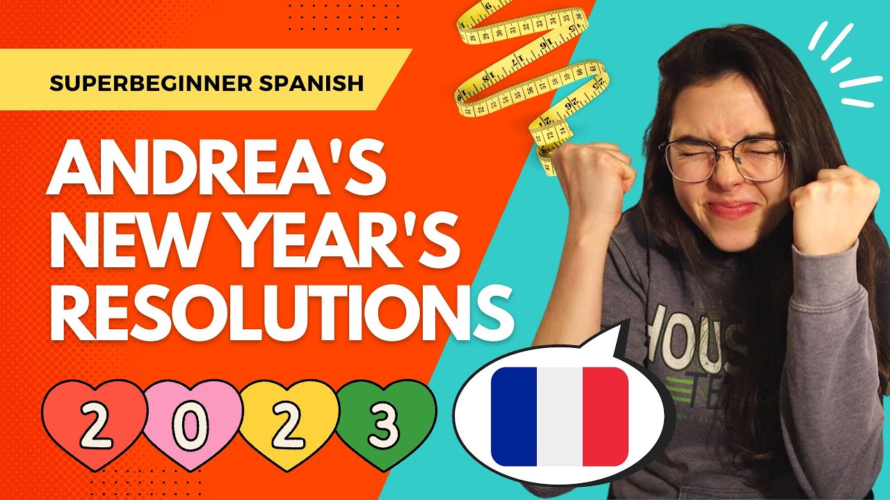 Andrea’s New Year’s resolutions - Superbeginner Spanish