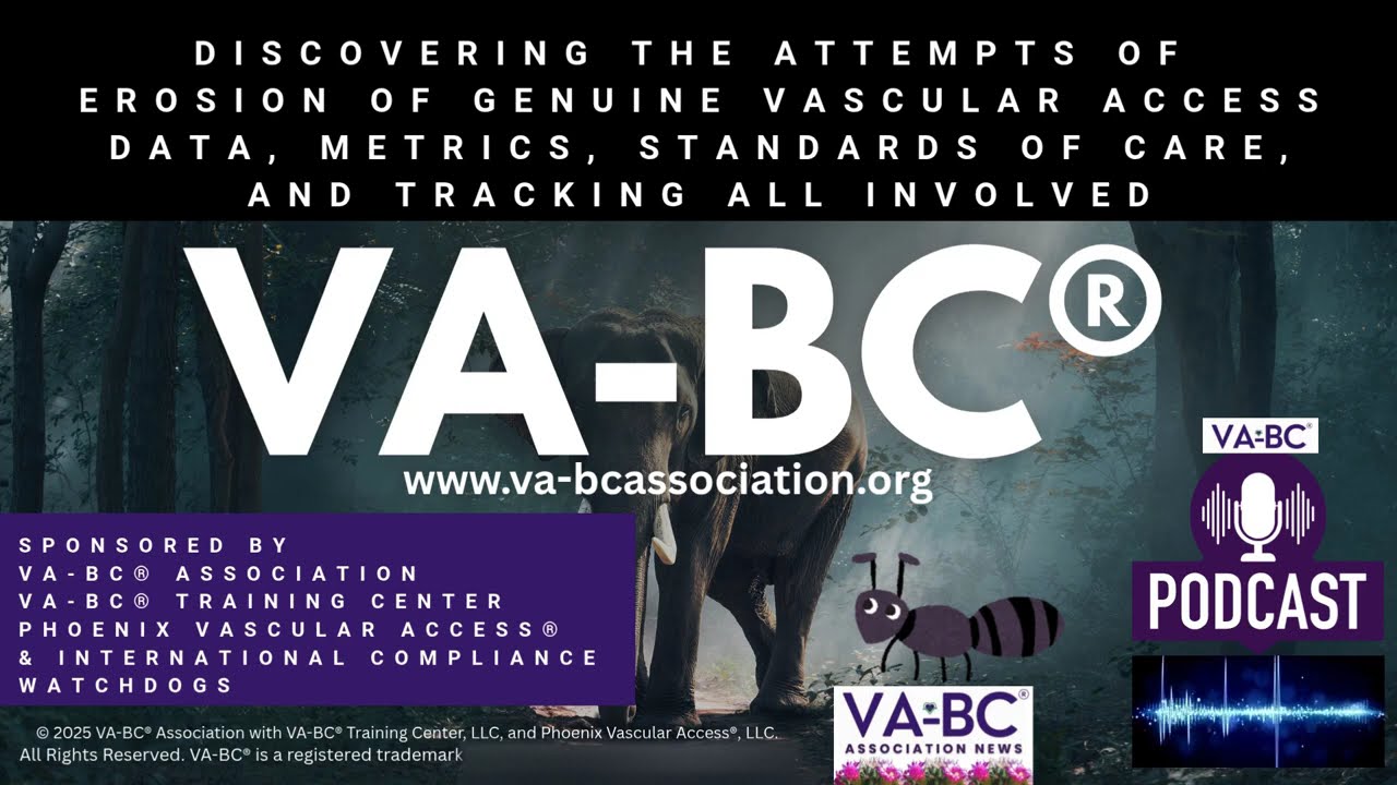 VA-BC® News 2025 Vascular Access In Crisis-Certification Mills- Accreditation Schemes Eroding Safety