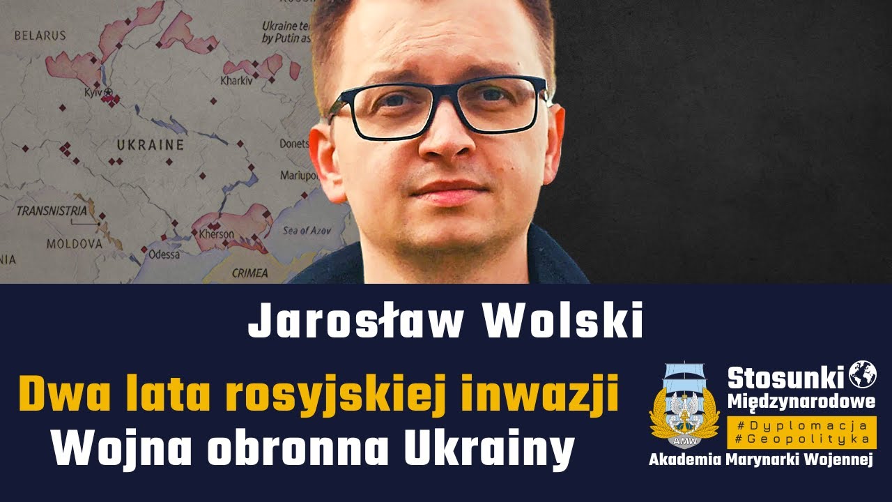 Dwa lata rosyjskiej inwazji. Wojna obronna Ukrainy | Jarosław Wolski