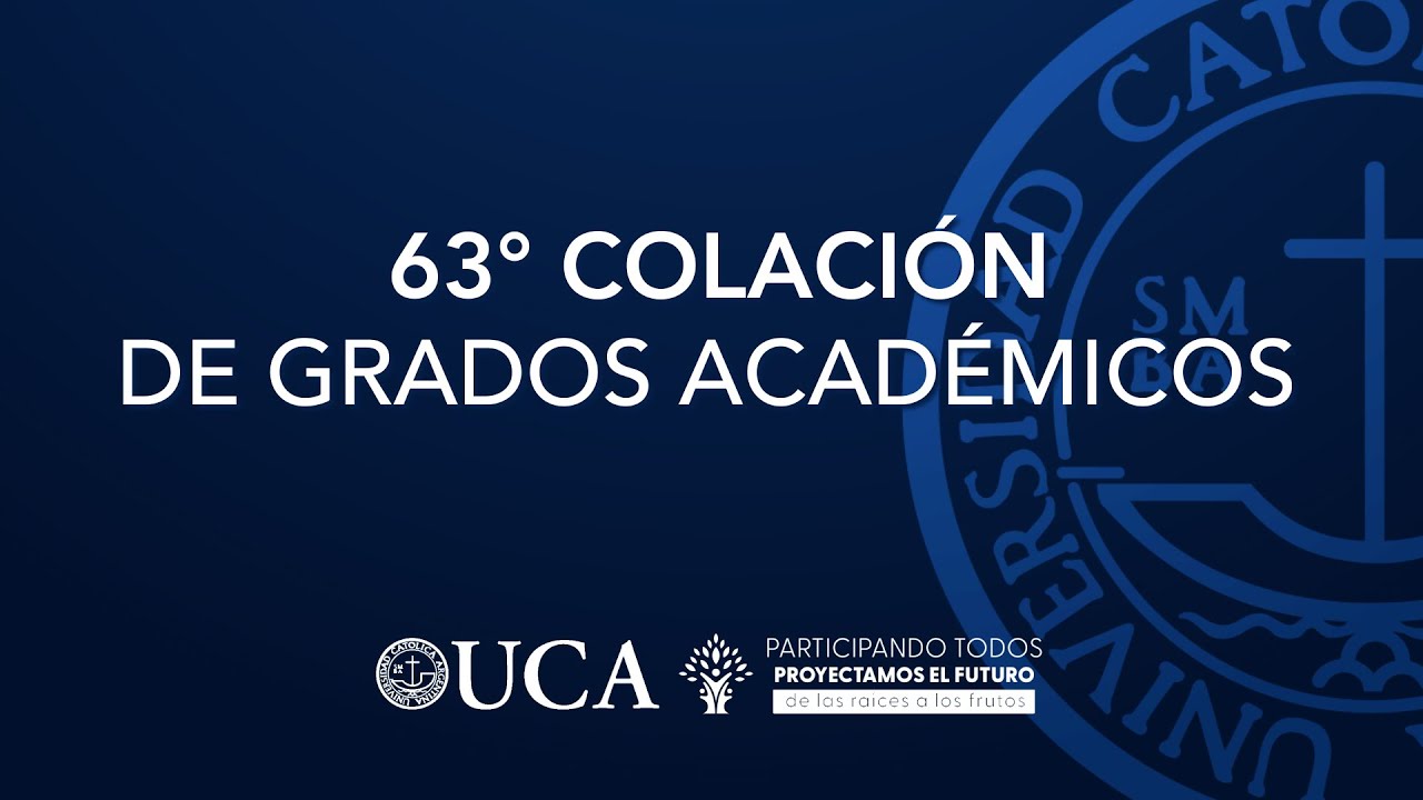 63° Colación Central de Grados Académicos