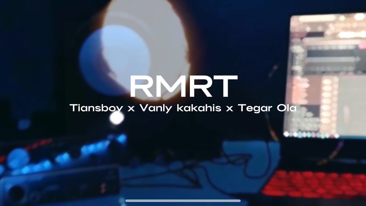 RMRT - Tegar Ola x Vanly Kakahis (ft. Tiansboyy)