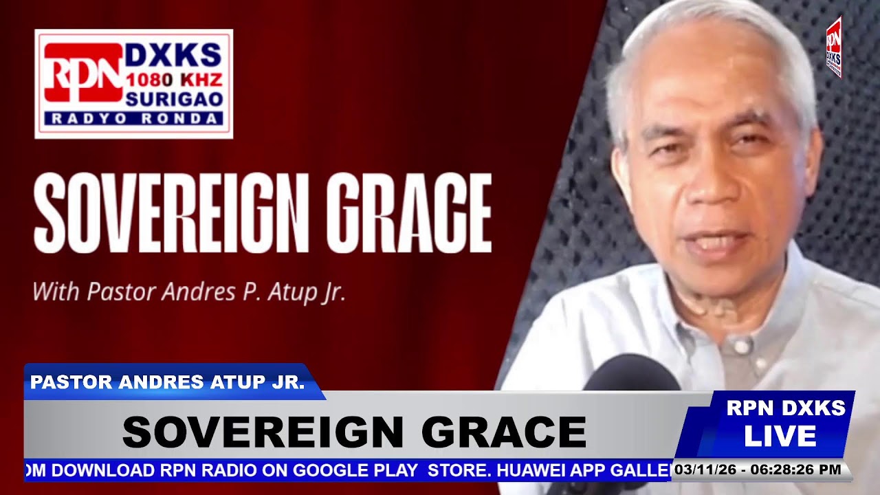 SOVEREIGN GRACE With Pastor Andres Atup Jr. | MARCH 11, 2026