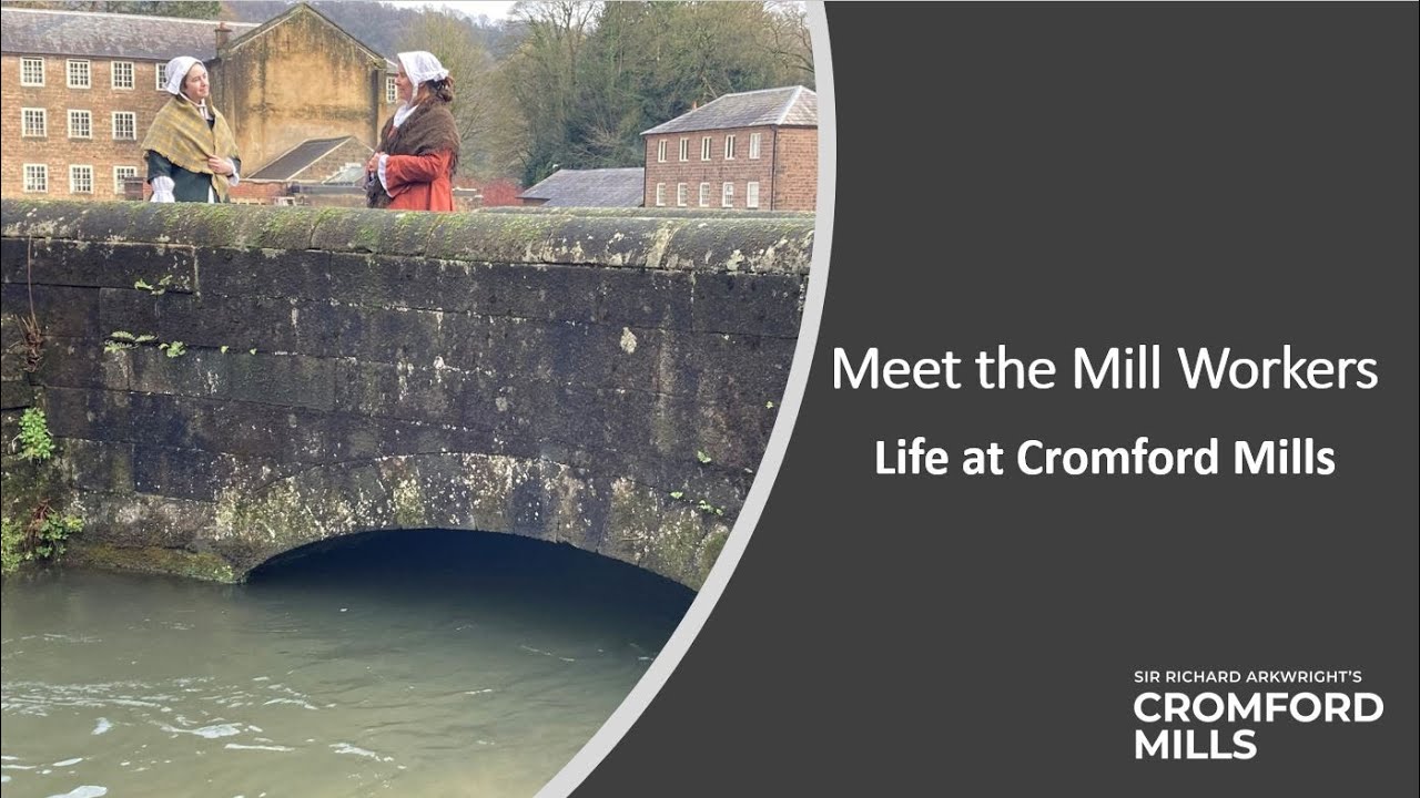Meet the Mill Workers: Life at Cromford Mills