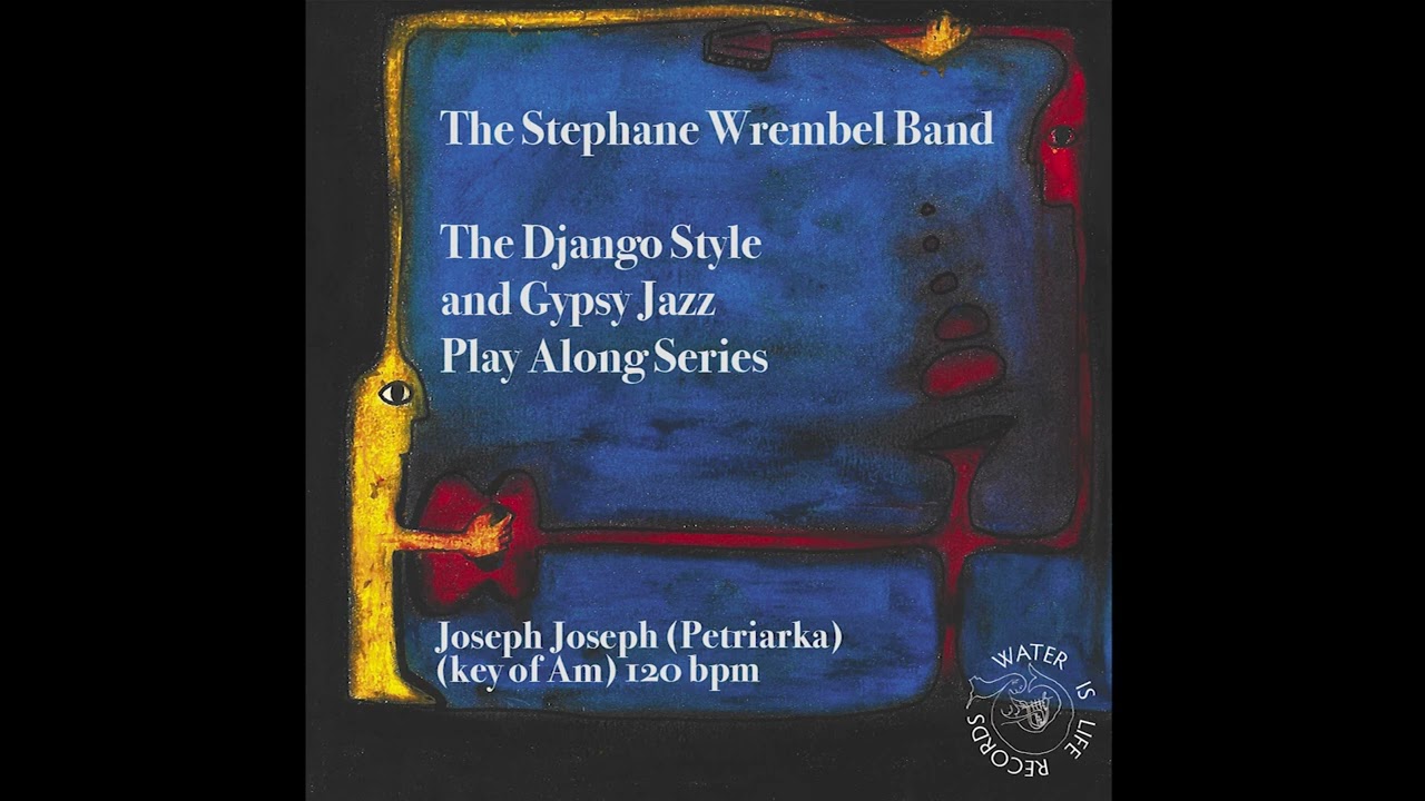 JOSEPH JOSEPH (PETRIARKA) (KEY OF AM - 120BPM) THE STEPHANE WREMBEL BAND - PLAY ALONG SERIES