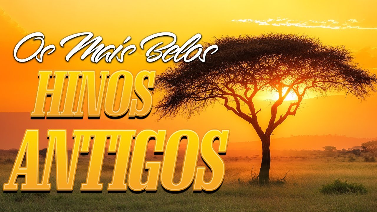 HINOS ANTIGOS - Os Mais Belos Hinos Evangelicos Antigos || Louvores 🎵 Colet&acirc;nea...