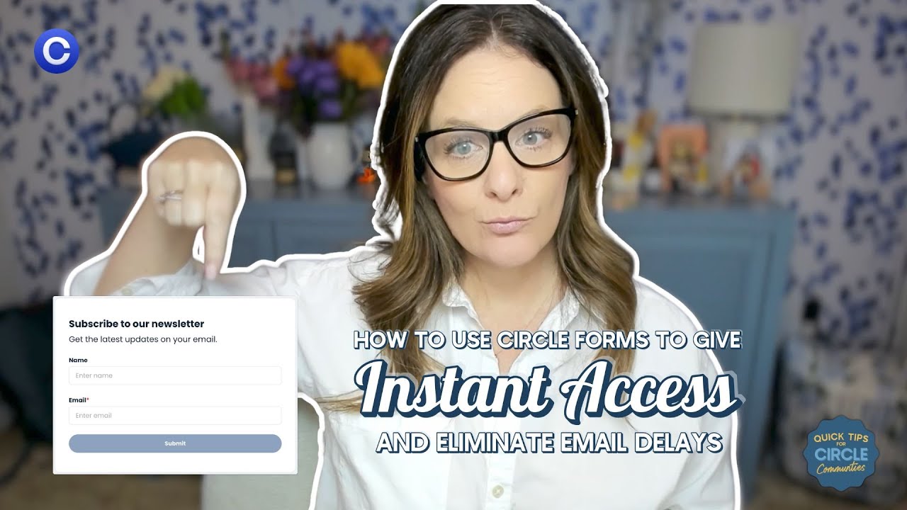 How to Use Circle Forms to Give Instant Access and Eliminate Email Delays