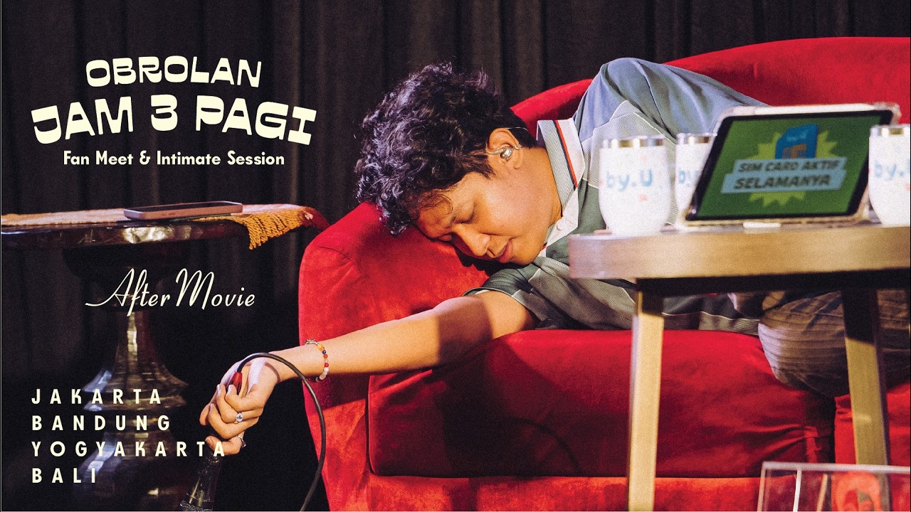 Obrolan Jam 3 Pagi: Fan Meet & Intimate Session (OFFICIAL AFTER MOVIE)