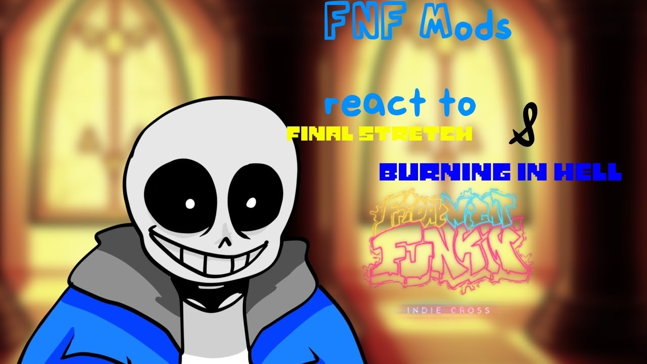 FNF Mods react to Final Stretch & Burning in hell ||Indie Cross||GRV||