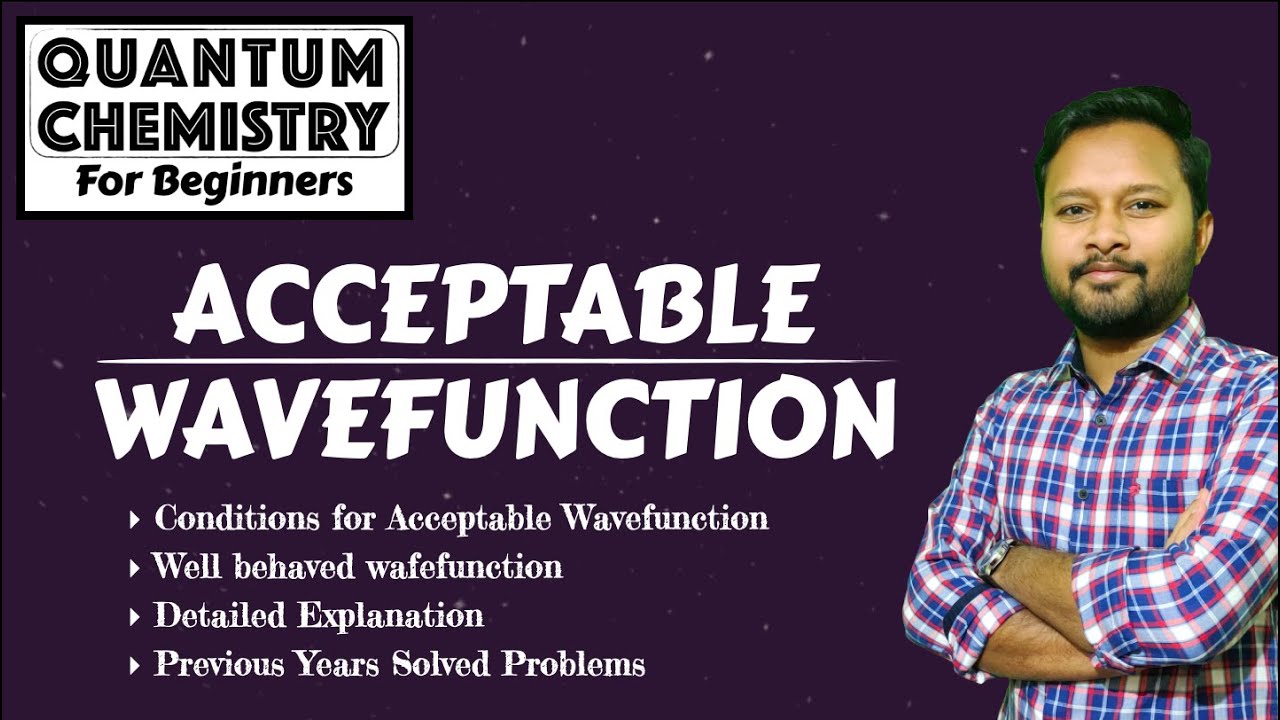Acceptable Wavefunction | Well Behaved wave-function | Quantum Chemistry for Beginners | CSIR-NET