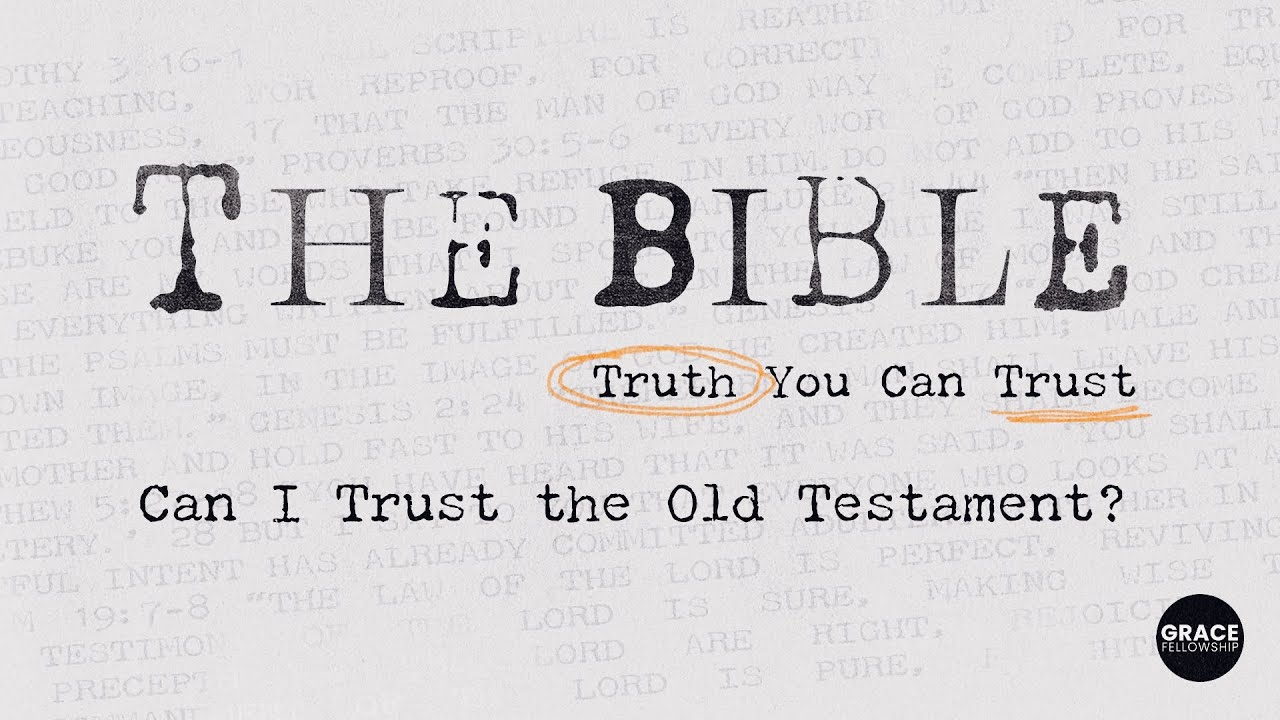 The Bible: Trust You Can Trust: Can I Trust the Old Testament? - Full Service