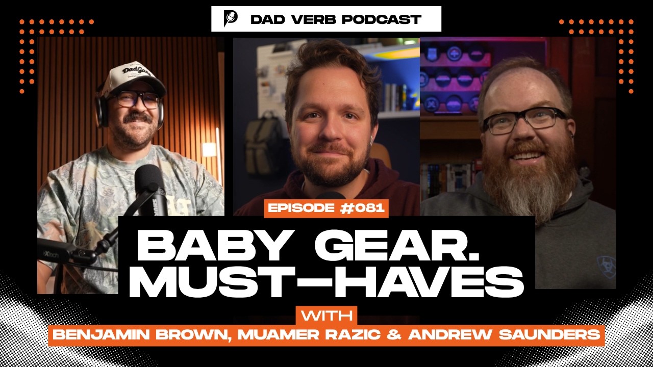 Необходимые вещи для малыша – Подкаст Dad Verb, выпуск 081