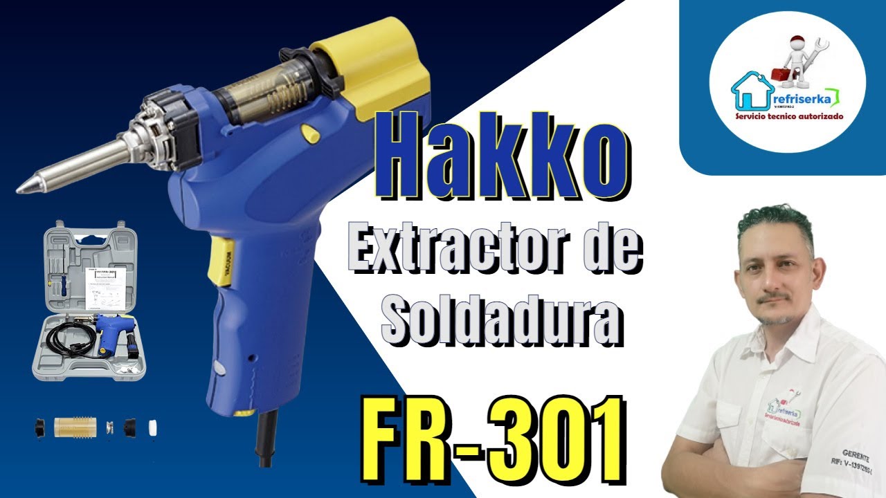 Que Herramienta Utilizar  Para Desoldar Componentes ? ( Hakko FR-301 ) | refriserka