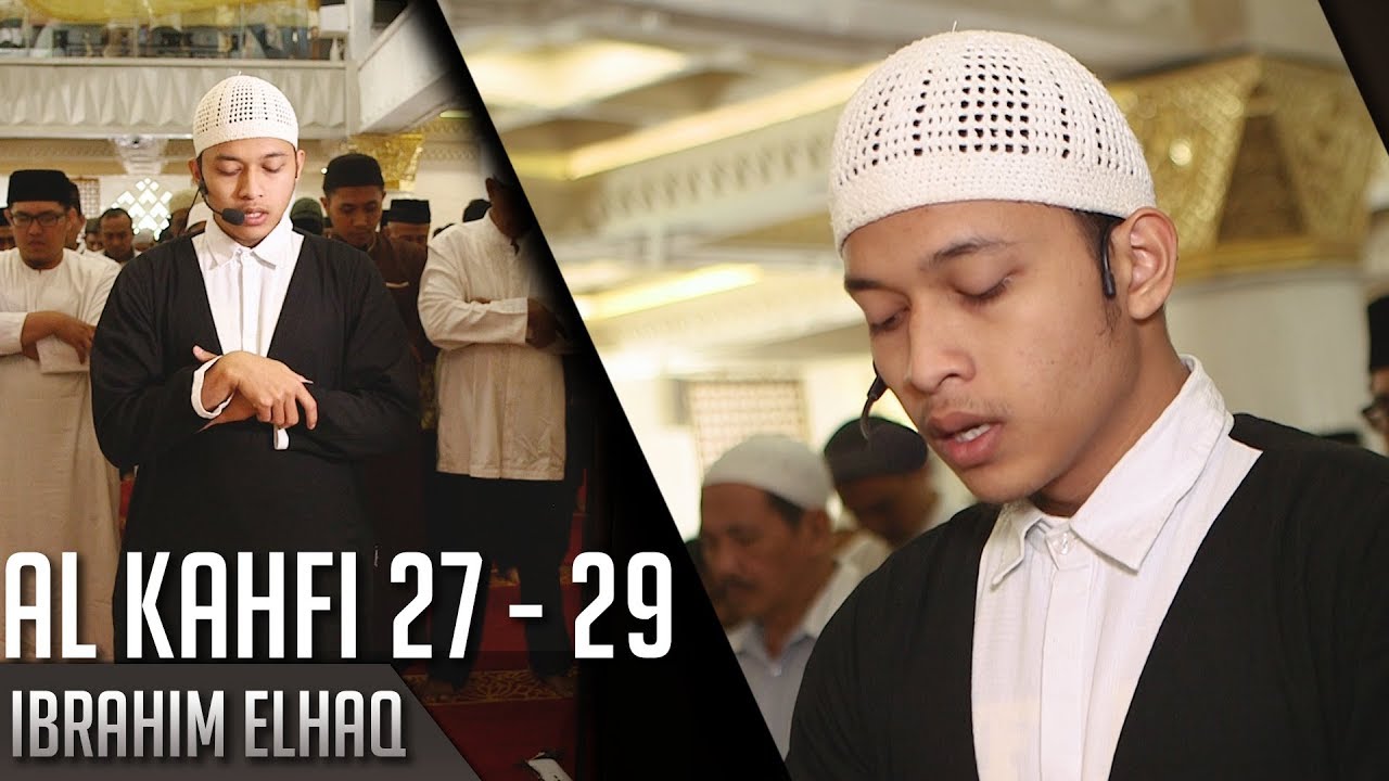 Imam Sholat Merdu || Surat Al Kahfi 27 - 29 || Ibrahim Elhaq