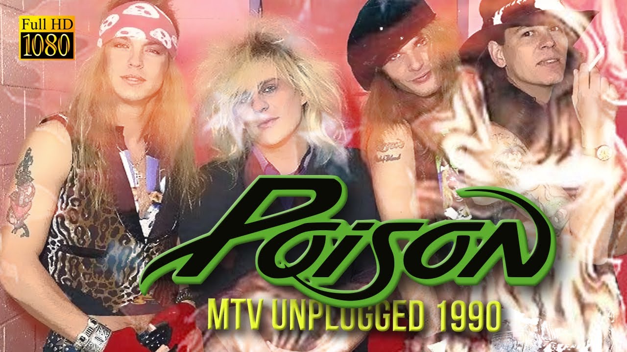 Poison - MTV Unplugged 1990  - [Remastered to FullHD]
