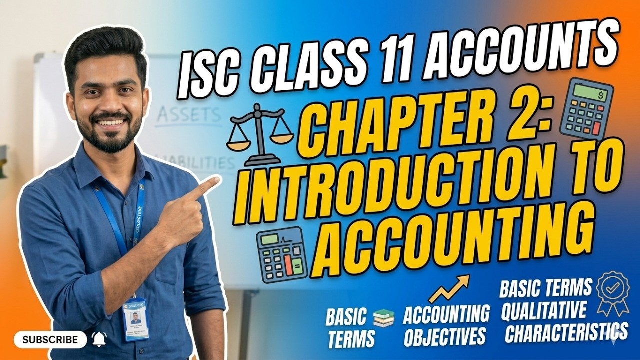 ISC Class 11 Accounts Chapter 2:Basics Of Accounting | Full Explanation