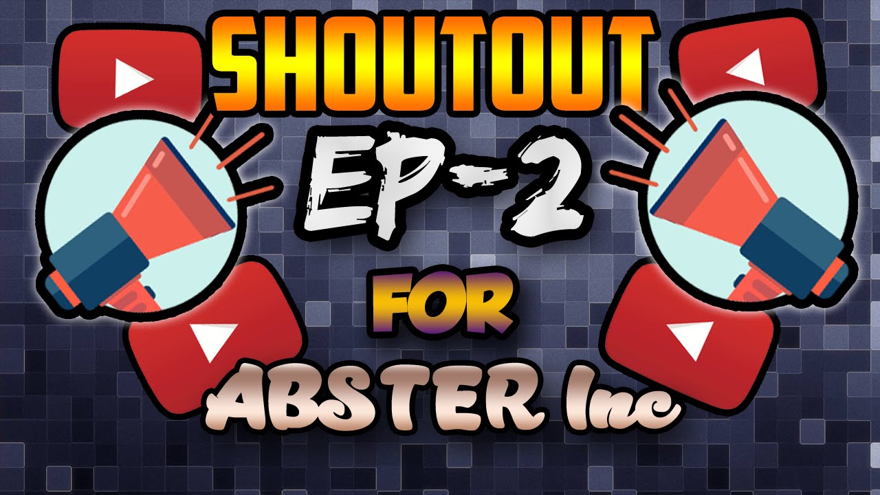 Dedicated SHOUTOUT Ep-2 Amazing Abster Inc! Gain Active Subs/Views/Fun!!