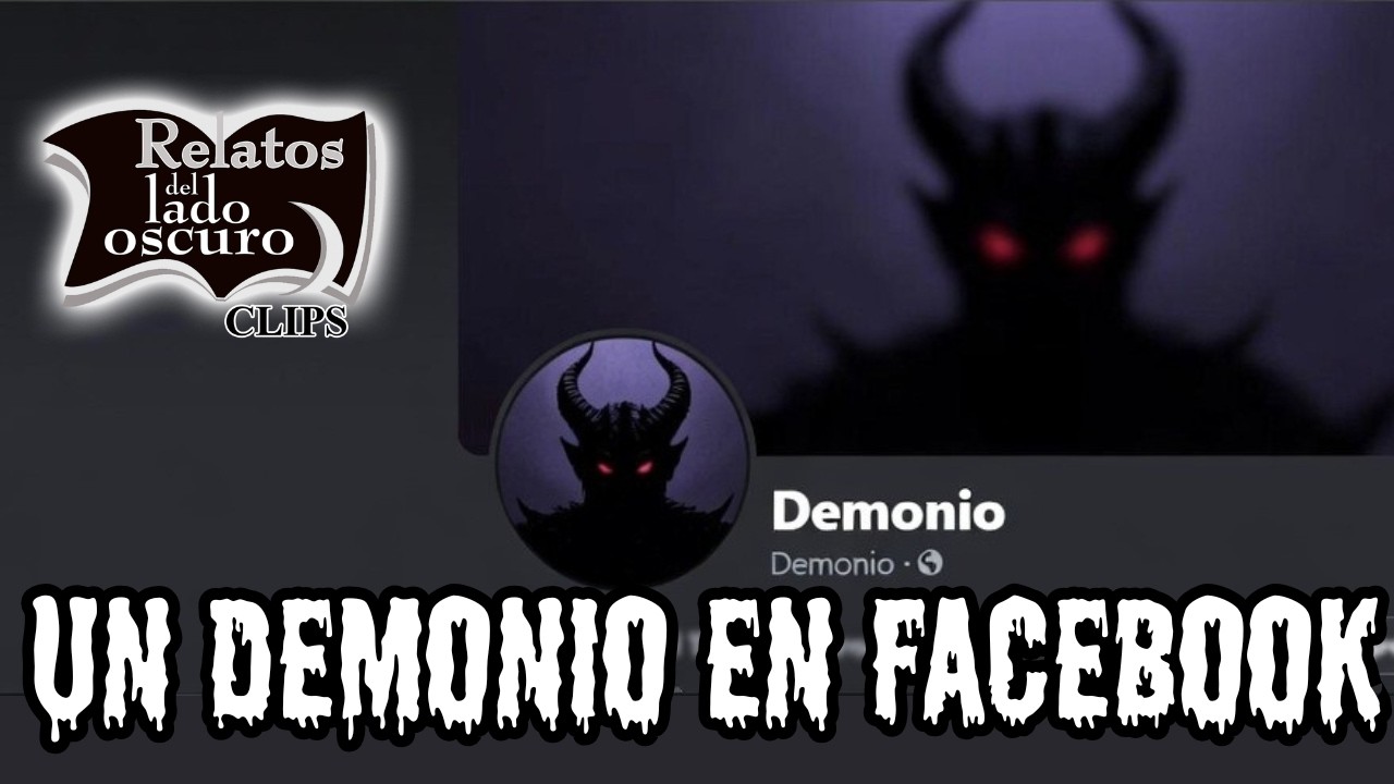 Un demonio en Facebook| Relatos del lado oscuro Clips