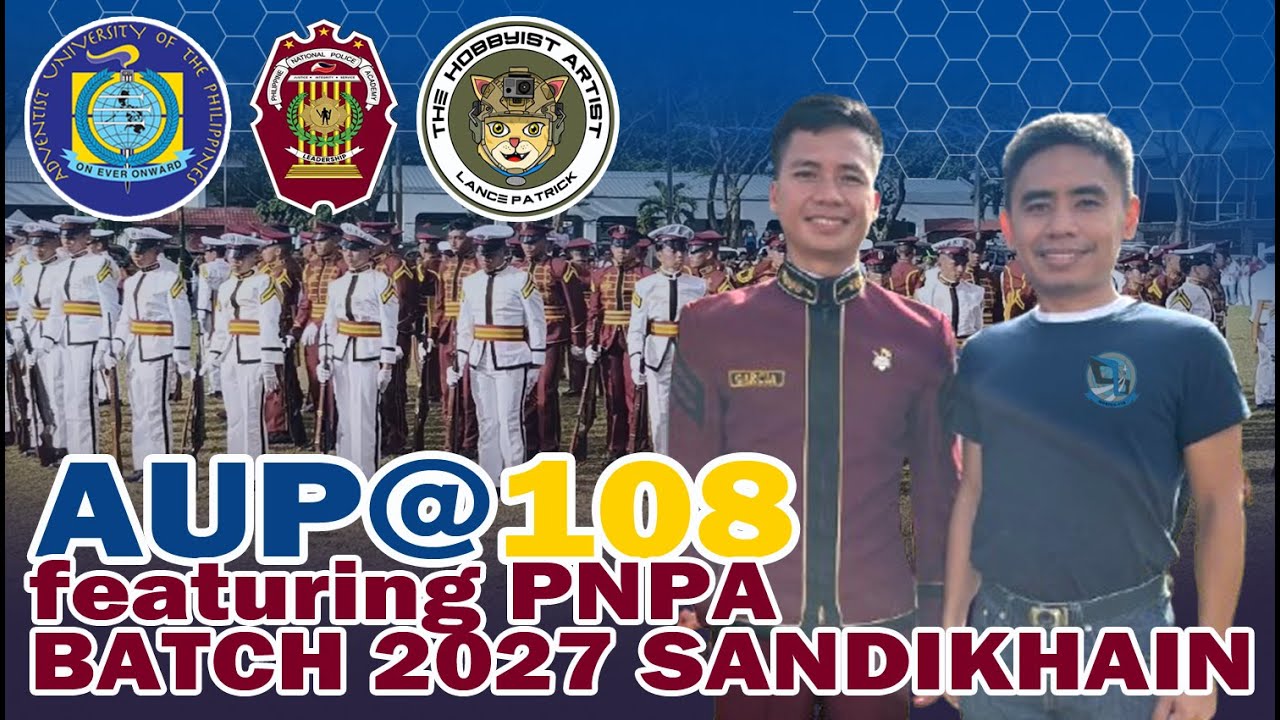 PNPA Batch 2027 SANDIKHAIN CLASS at AUP 108th Founding Anniversary