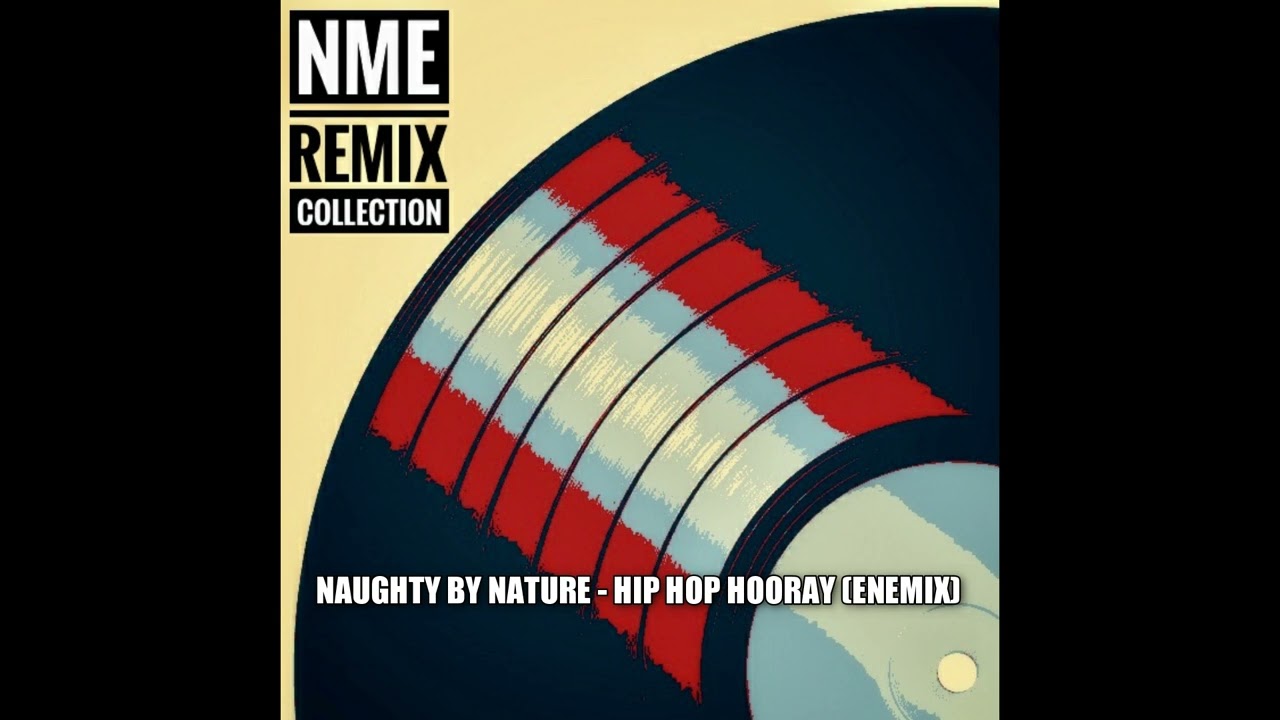 Naughty By Nature - Hip Hop Hooray (Enemix)