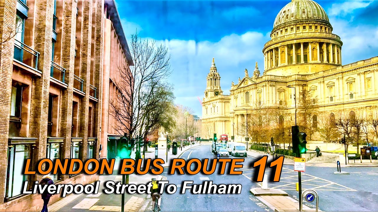 London Bus Rides 🇬🇧 Route 11 🚍 Liverpool Street Station To Fulham Town Hall