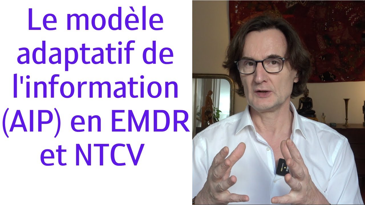 Traiter les traumatismes avec le modèle AIP en EMDR et NTCV :