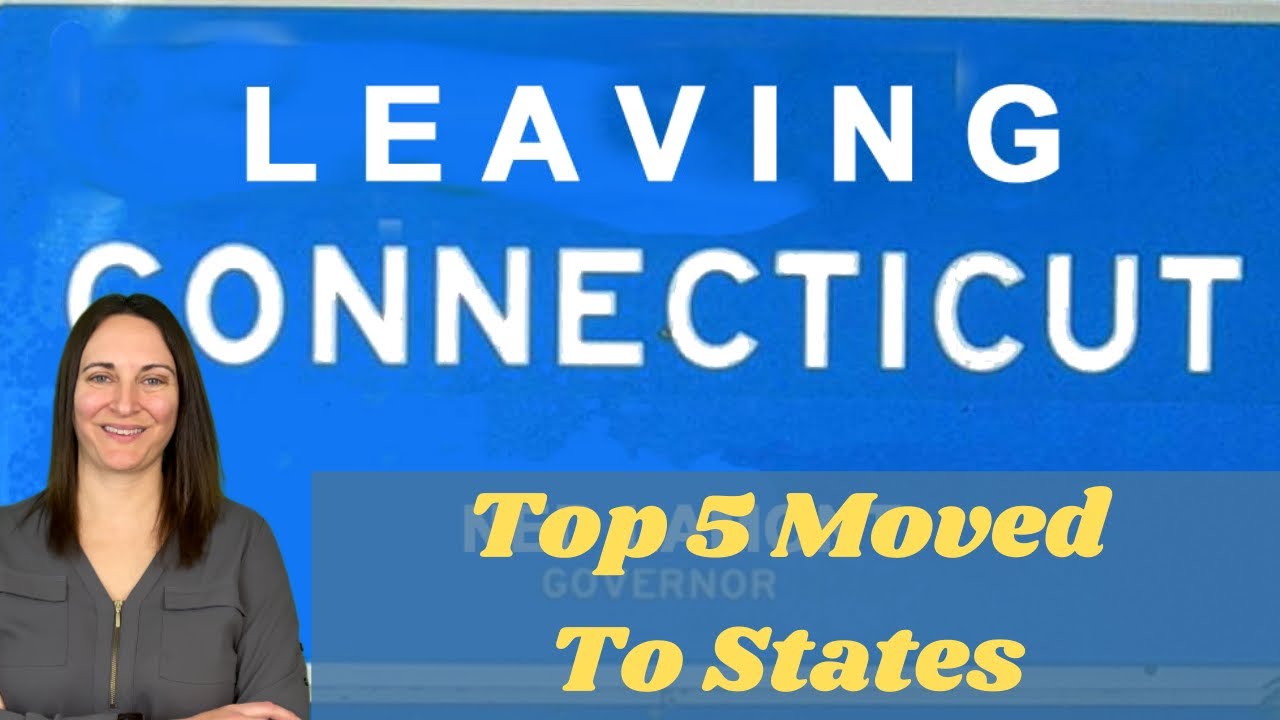 Top 5 Places Moved To When Leaving CT - Connecticut