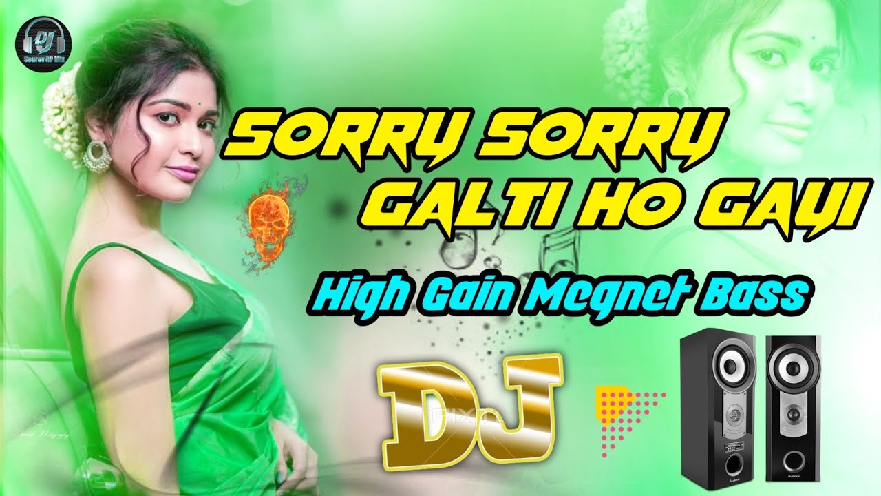 Sorry Sorry Galti Ho Gayi  ( High Gain Megnet Bass ) Dj Sourav Sourav Remix 2025