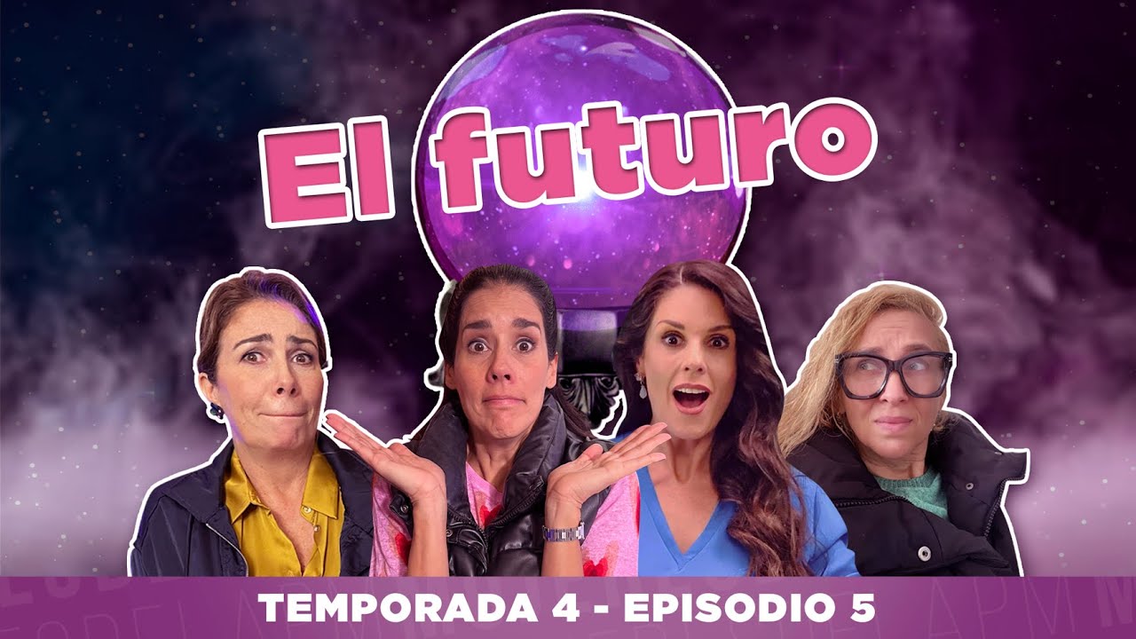 ¿QUÉ NOS DICE EL FUTURO🔮? - Temporada 4 Episodio 5 - MUJERES DE LA PM