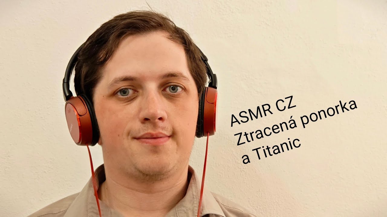ASMR CZ | Ztracená ponorka & povídání o lodi Titanic 🚢🎧🎙️