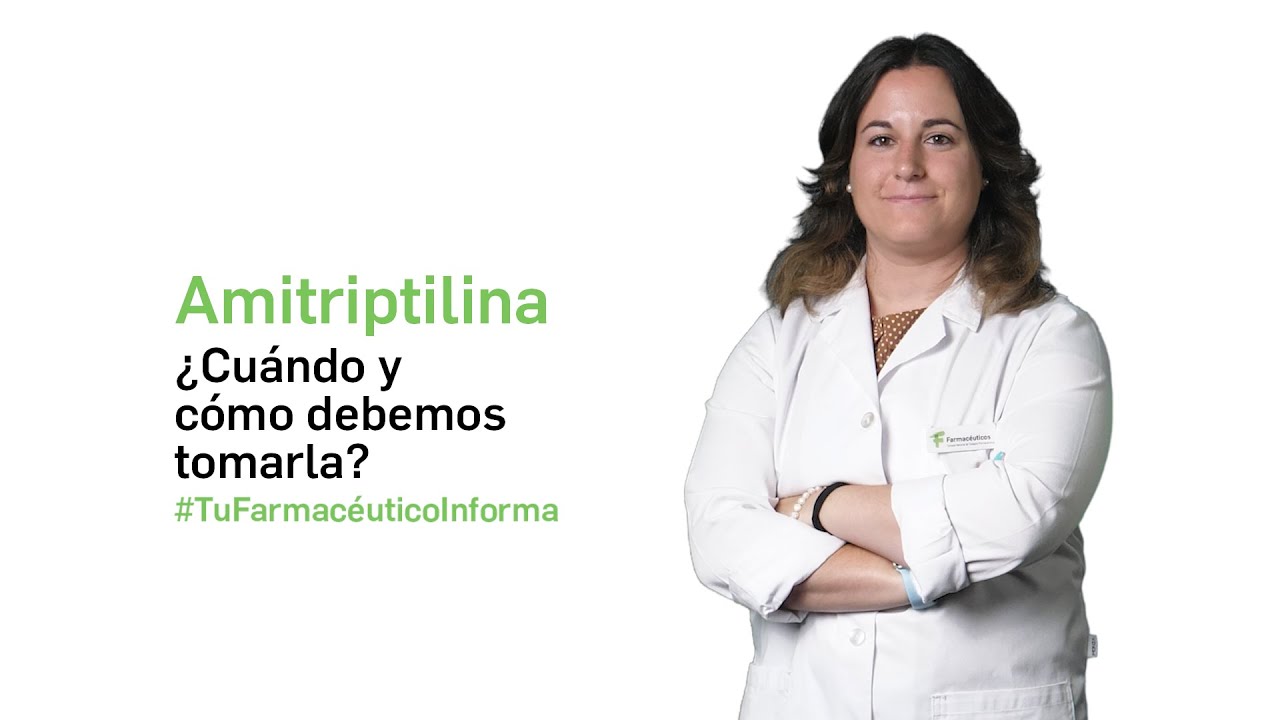 Amitriptilina,  ¿Cuándo y cómo debemos tomarla? - Tu Farmaceutico Informa