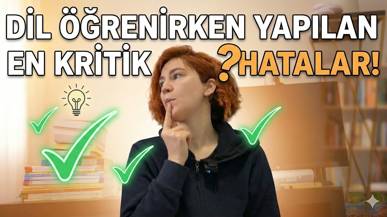 Dil Öğrenmeyi Durduran Hatalar: Seviye Atlamak İçin Bunları Bırak