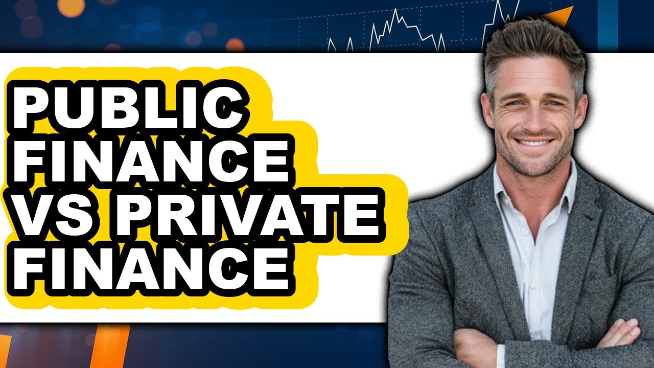 Public Finance Vs Private Finance - Full Comparison