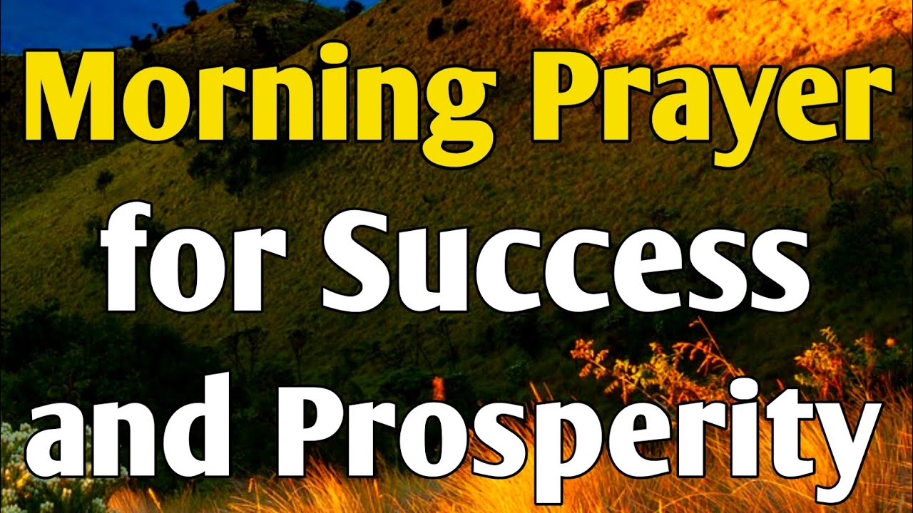 Morning Prayer for Success and Prosperity | Start Your Day Blessed