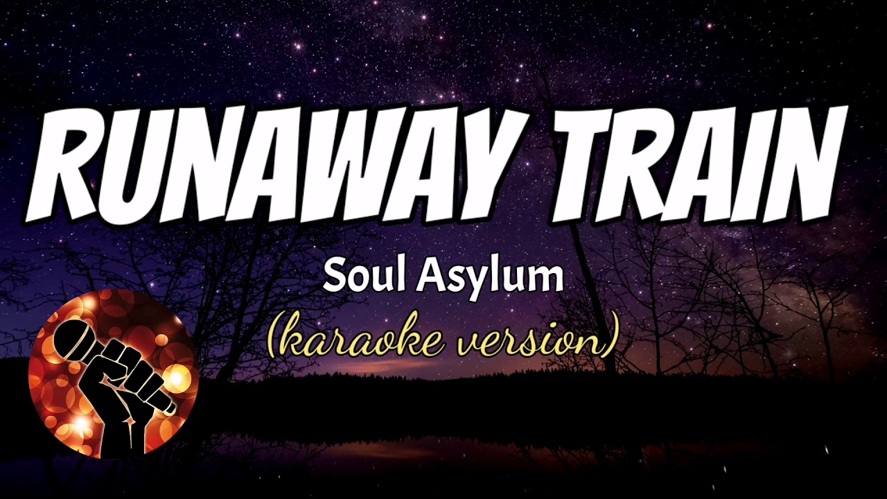 RUNAWAY TRAIN - SOUL ASYLUM (karaoke version)