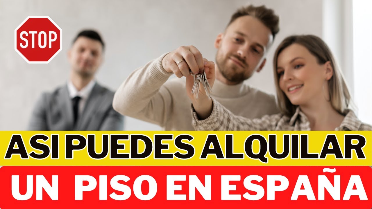 Como alquilar un piso en España | Siendo extranjero
