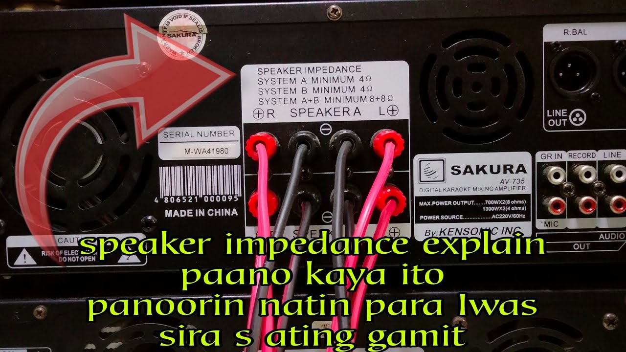 speaker impedance explain at tamang pagkabit nito