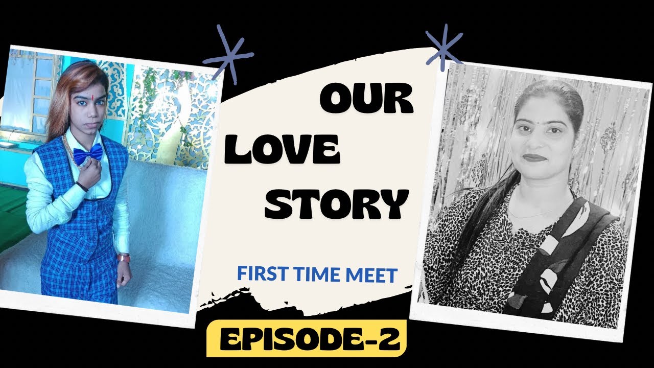 Our Love Story Series || Episode-2 || First Time Meet || @AkshayPriyankavlog1625 