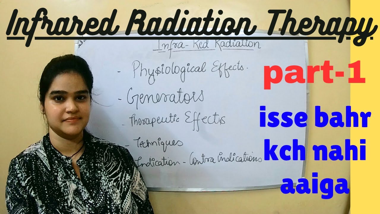 Infrared Radiation (part-1) in physiotherapy in hindi