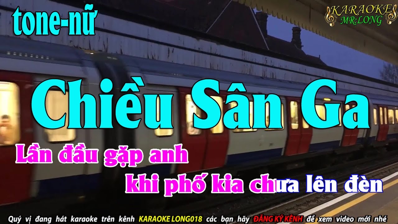 CHIỀU S&Acirc;N GA |TONE NỮ | karaoke long018  #karaokelong018