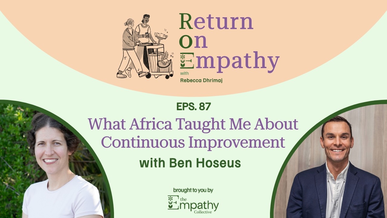 What Africa Taught Me About Continuous Improvement with Ben Hoseus
